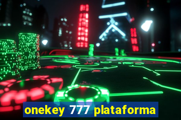 onekey 777 plataforma